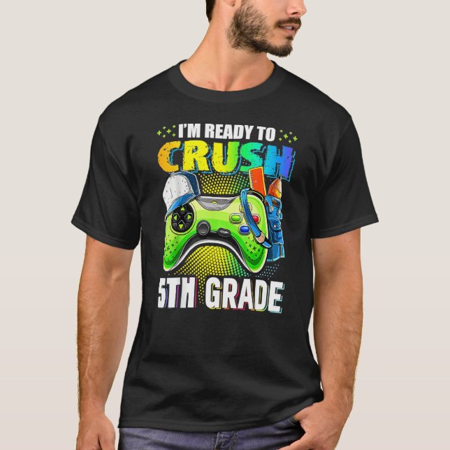 I'm Ready To Crush 5 Video Game Controller 5th Bir T-Shirt (Front)