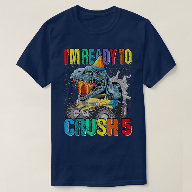 I'm Ready To Crush 5th Birthday Monster Truck Dino T-Shirt (Design Front)