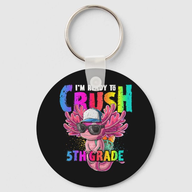 I'm Ready to Crush 5th Grade Axolotl Back to Schoo Key Ring (Front)