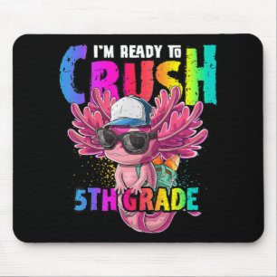 I'm Ready to Crush 5th Grade Axolotl Back to Schoo Mouse Mat