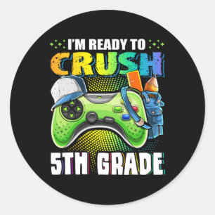 I'm Ready to Crush 5th Grade Back to School Video Classic Round Sticker