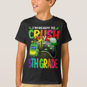 I'm Ready To Crush 5th Grade Back To School Video T-Shirt