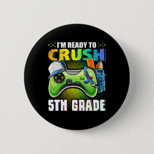 I'm Ready To Crush 5th Grade Ck To School Video Ga 6 Cm Round Badge
