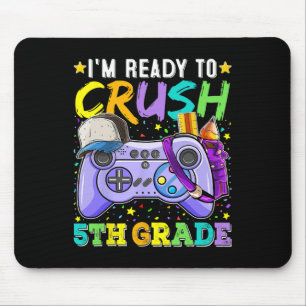 I'm Ready To Crush 5th Grade Ck To School Video Ga Mouse Mat