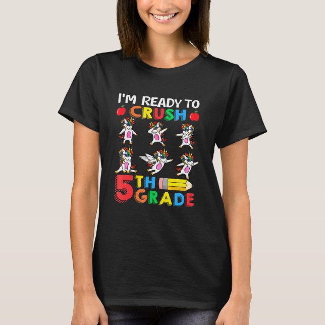 Im Ready To Crush 5th Grade Dabbing Unicorn Teache T-Shirt (Front)