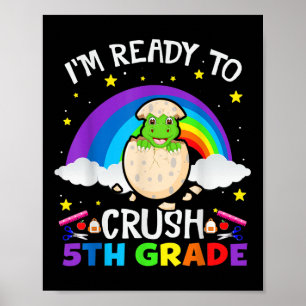 Im Ready To Crush 5th Grade Dinosaur Back To Schoo Poster