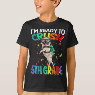 I'm Ready To Crush 5th Grade Pug Dog T-Shirt ver2