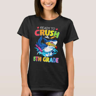 I'm Ready To Crush 5th Grade  Shark Back To School T-Shirt