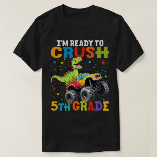  I'm Ready To Crush 5th Grade T Rex Monster Truck  T-Shirt