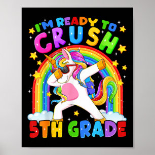 Im Ready To Crush 5th Grade Unicorn First Day Girl Poster