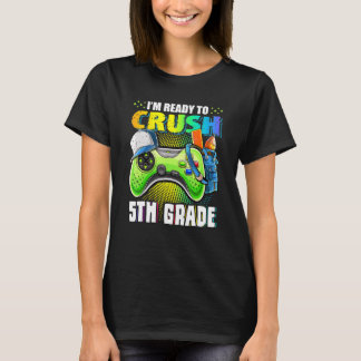I'm Ready To Crush 5th Grade Video Game Boys Back T-Shirt