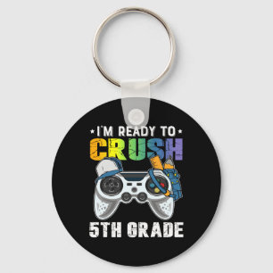 I'm Ready To Crush 5th Grade Video Game Ck To Scho Key Ring