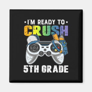 I'm Ready To Crush 5th Grade Video Game Ck To Scho Magnet