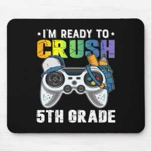 I'm Ready To Crush 5th Grade Video Game Ck To Scho Mouse Mat