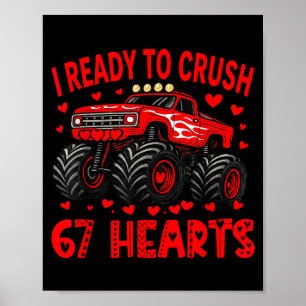 I'm Ready To Crush 67 Hearts Monster Truck 6 7 Val Poster