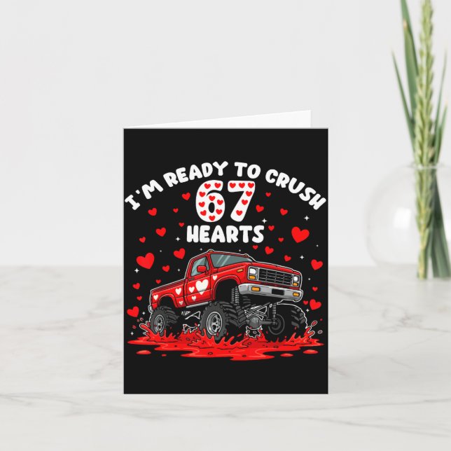 I'm Ready To Crush 67 Hearts Truck Funny 6 7 Valen Card (Front)
