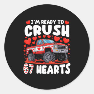 I'm Ready To Crush 67 Hearts Truck Funny 6 7 Valen Classic Round Sticker
