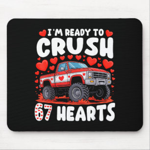 I'm Ready To Crush 67 Hearts Truck Funny 6 7 Valen Mouse Mat