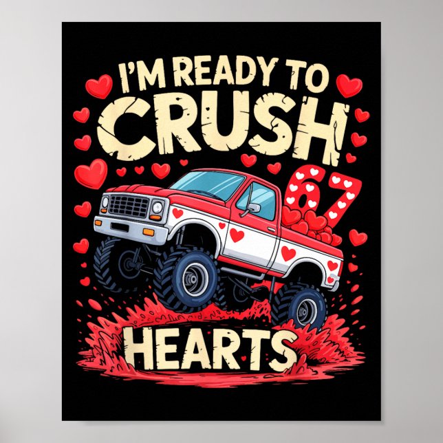 I'm Ready To Crush 67 Hearts Truck Funny 6 7 Valen Poster (Front)