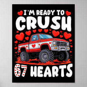 I'm Ready To Crush 67 Hearts Truck Funny 6 7 Valen Poster