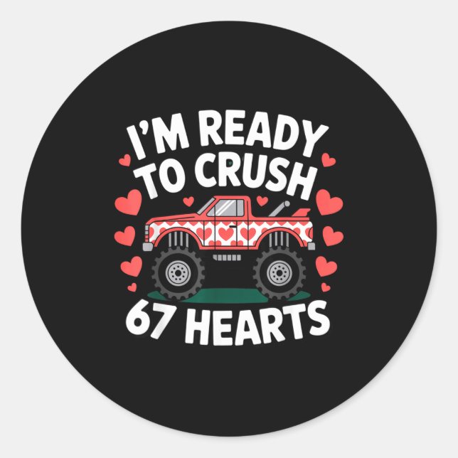 I'm Ready To Crush 67 Hearts Truck Valentines Day  Classic Round Sticker (Front)