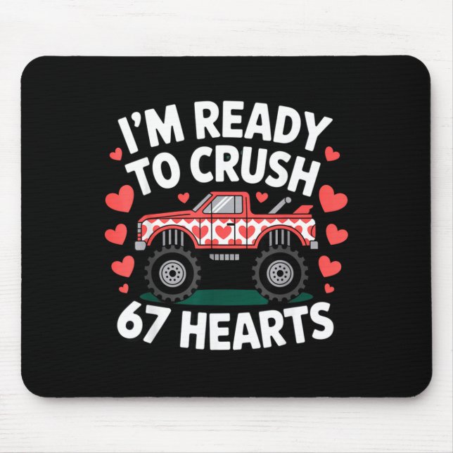 I'm Ready To Crush 67 Hearts Truck Valentines Day  Mouse Mat (Front)