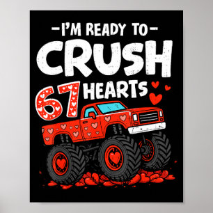 I'm Ready To Crush 67 Hearts Truck Valentines Day  Poster