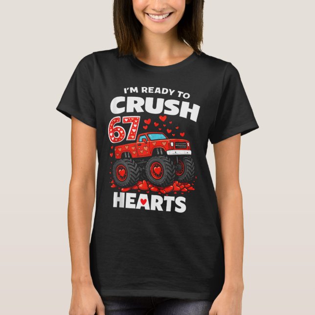 I'm Ready To Crush 67 Hearts Truck Valentines Day  T-Shirt (Front)