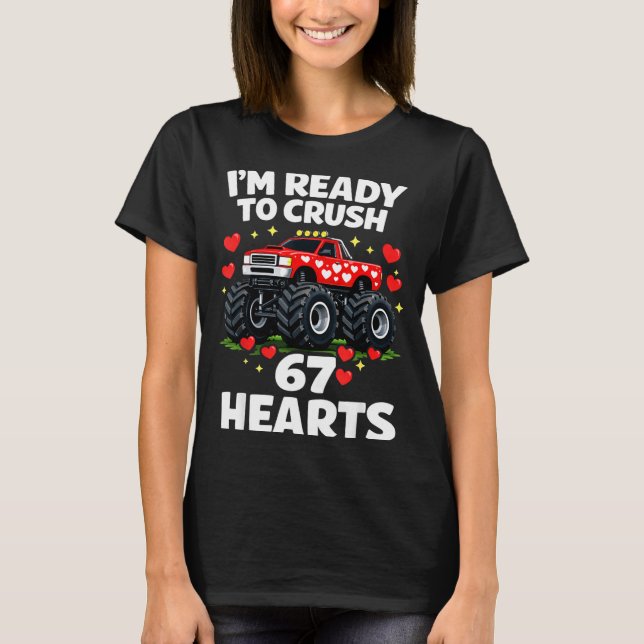 I'm Ready To Crush 67 Hearts Truck Valentines Day  T-Shirt (Front)