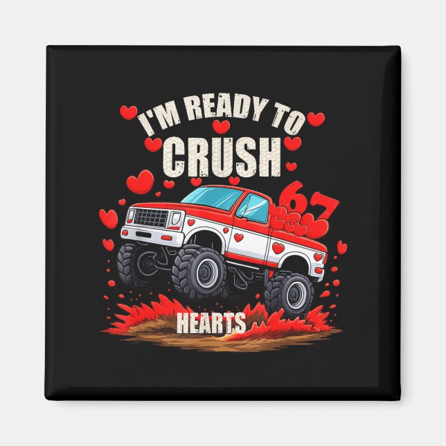I'm Ready To Crush 6 7 Hearts Truck Funny 6 7 Vale Magnet (Front)