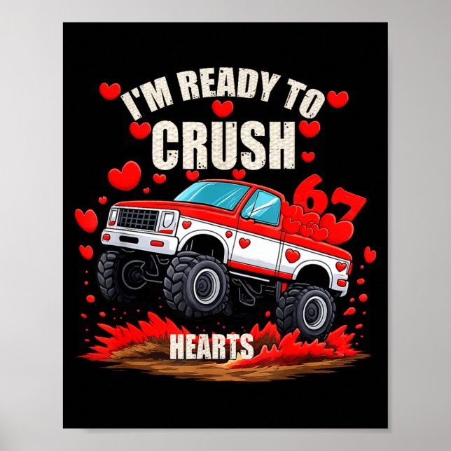 I'm Ready To Crush 6 7 Hearts Truck Funny 6 7 Vale Poster (Front)