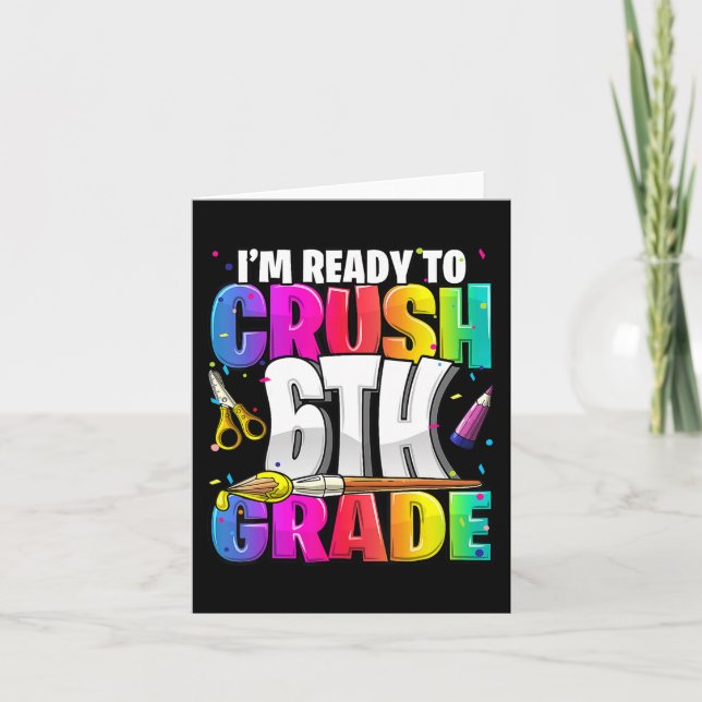 I'm Ready to Crush 6th Grade Back to School Art Ki Card (Front)