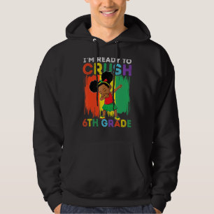 I'm Ready To Crush 6th Grade Dabbing Black Girl Ba Hoodie