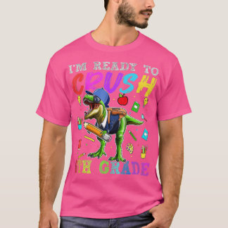 I'm Ready To Crush 6th Grade Dinosaur First Day Of T-Shirt