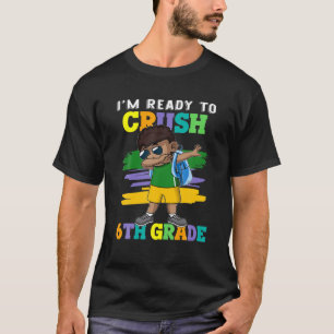 I'm Ready To Crush 6Th Grade Teacher Dabbing Black T-Shirt