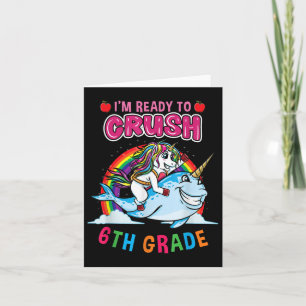Im Ready To Crush 6th Grade Unicorn Back To School Card