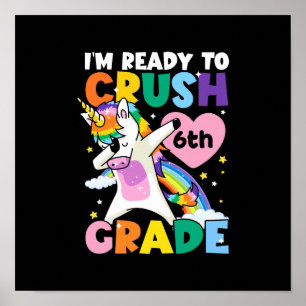 I'm Ready To Crush 6th Grade Unicorn Heart 1st Day Poster