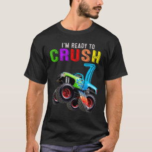 I'm Ready To Crush 7 Monster Truck 7th Birthday B T-Shirt