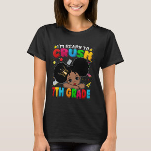 I'm Ready To Crush 7th Grade Back To School Afro G T-Shirt