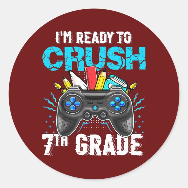 I'm Ready to Crush 7th Grade Back To School Video Classic Round Sticker (Front)