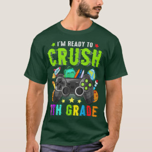 I'm Ready To Crush 7th Grade Back to School Video T-Shirt