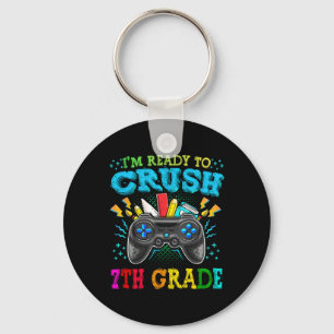 I'm Ready To Crush 7th Grade Ck To School Video Ga Key Ring