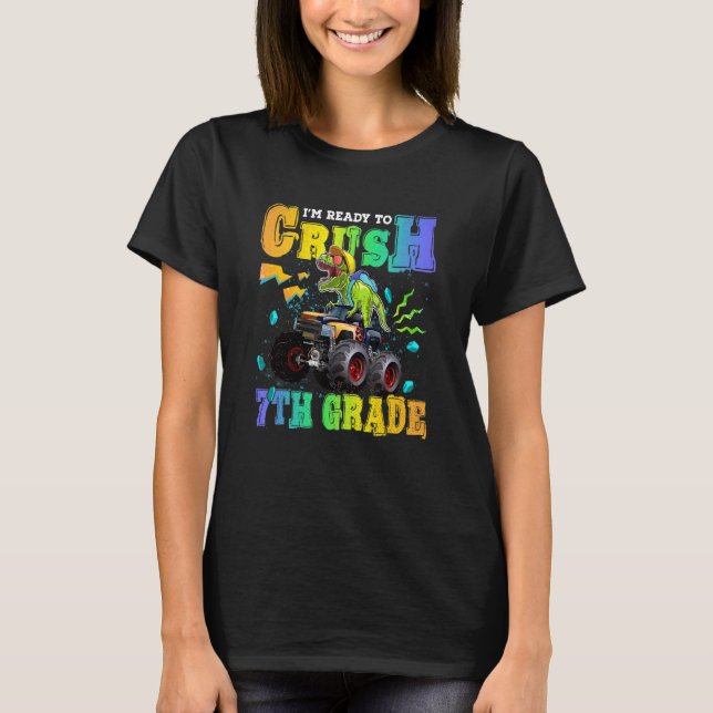 I'm Ready To Crush 7th Grade Dinosaur Back To Scho T-Shirt (Front)