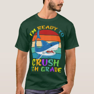 Im Ready To Crush 7th Grade Funny Cute Shark Back T-Shirt