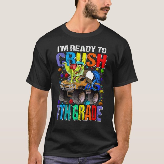 I'm Ready To Crush 7th Grade Monster Truck Dinosau T-Shirt (Front)