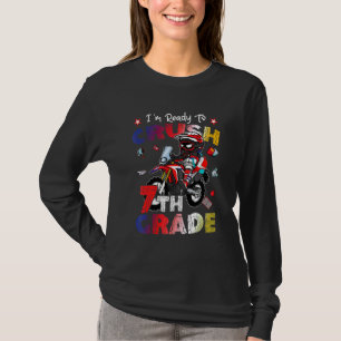 I'm Ready To Crush 7th Grade Motocross First Day O T-Shirt