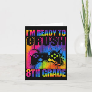 Im Ready To Crush 8th Grade Back To School Video G Card