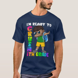 I'm Ready To Crush 8Th Grade Cute Dabbing Black Bo T-Shirt