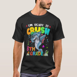 I'm Ready To Crush 8Th Grade Dabbing Shark Back To T-Shirt