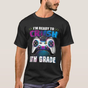 I'm Ready To Crush 9Th Grade BACK TO School Boy Ga T-Shirt